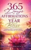 Rochel Marie Lawson Rn Ahp Cms - 365 Days of Affirmations for a Year of Bliss, Inbunden