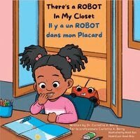 Carlotta A Berry - There's a ROBOT In My Closet/Il y a un ROBOT dans mon Placard, Häftad. Tillgänglighet: Lägg i varukorg