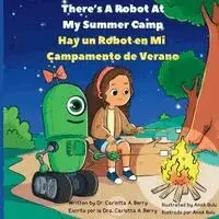 Carlotta A Berry - There's A Robot At My Summer Camp/Hay un Robot en mi Campamento de Verano, Häftad. Tillgänglighet: Lägg i varukorg