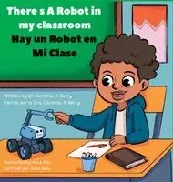 Carlotta A Berry - There's A Robot In My Classroom/Hay Un Robot En Mi Clase, Inbunden. Tillgänglighet: Lägg i varukorg