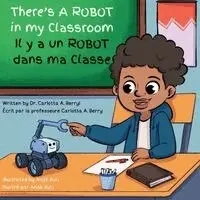 Carlotta A Berry - There's a ROBOT in my Classroom/Il y a un ROBOT dans ma Classe, Häftad. Tillgänglighet: Lägg i varukorg