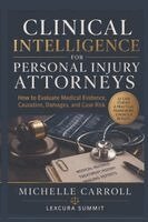 Michelle Carroll - Clinical Intelligence For Personal Injury Attorneys, Häftad