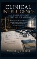 Michelle Carroll - Clinical Intelligence as a Shared Language Between Law and Medicine, Inbunden