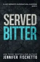 Jennifer Fischetto - Served Bitter, Häftad. Tillgänglighet: Lägg i varukorg