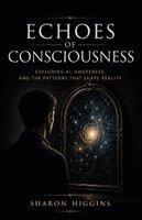 Sharon Higgins - Echoes of Consciousness, Häftad