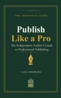 Lara Helmling - Publish Like a Pro, Inbunden. Tillgänglighet: Lägg i varukorg