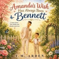 T M Arden - Amanda's Wish Was Always Bennett, Häftad. Tillgänglighet: Lägg i varukorg