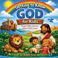 Bobby Paul - Getting to Know God for Kids, Häftad