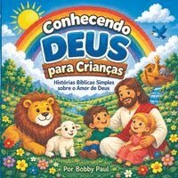 Bobby Paul - Conhecendo Deus para Crianças, Häftad