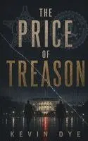 Kevin Dye - Price of Treason, Inbunden. Tillgänglighet: Lägg i varukorg