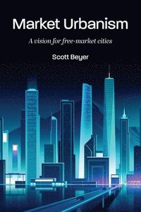 bokomslag Market Urbanism