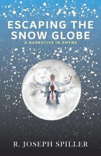bokomslag Escaping the Snow Globe