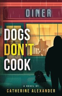bokomslag Dogs Don't Cook
