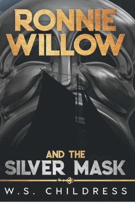 W S Childress - Ronnie Willow and the Silver Mask, Häftad