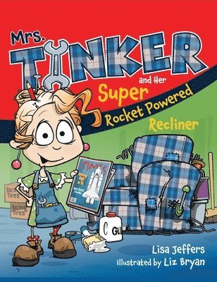 Mrs. Tinker and Her Super Rocket Powered Recliner 1