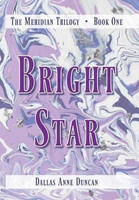 Dallas Anne Duncan - Bright Star, Inbunden