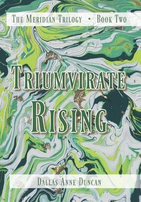 Dallas Anne Duncan - Triumvirate Rising, Inbunden