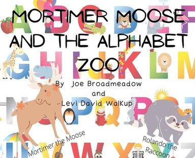 bokomslag Mortimer Moose and the Alphabet Zoo