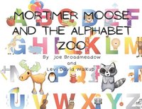 bokomslag Mortimer Moose and the Alphabet Zoo