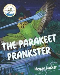 bokomslag The Parakeet Prankster