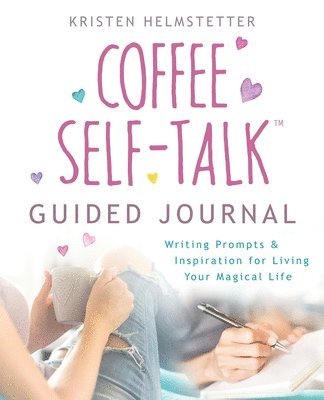 Kristen Helmstetter - Coffee Self-Talk Guided Journal, Häftad