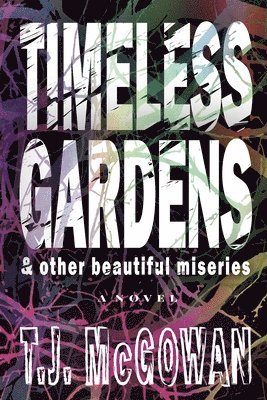 bokomslag Timeless Gardens & Other Beautiful Miseries