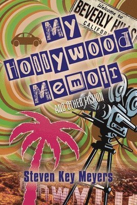 My Hollywood Memoir and Other Fiction 1