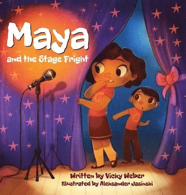 Vicky Weber - Maya and the Stage Fright, Inbunden