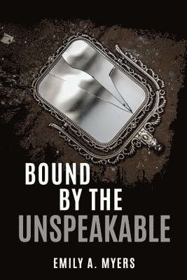 Bound by the Unspeakable 1