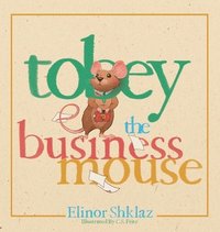 bokomslag Tobey the Business Mouse