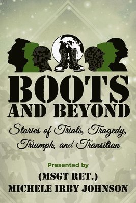bokomslag Boots and Beyond: Stories of Trials, Tragedy, Triumph, and Transition