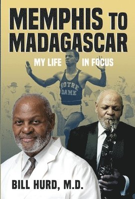 Bill Hurd - Memphis to Madagascar, Inbunden