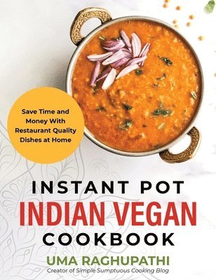 bokomslag Instant Pot Indian Vegan Cookbook