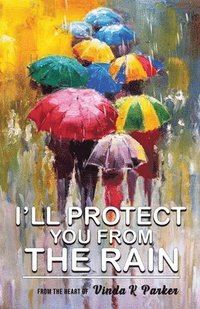 bokomslag I'll Protect You From The Rain