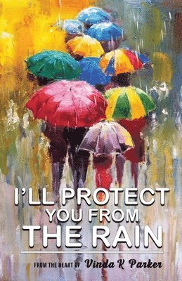 I'll Protect You From The Rain 1