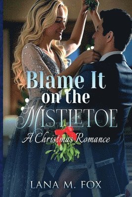 Blame It On The Mistletoe