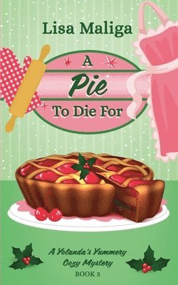 bokomslag A Pie to Die For (A Yolanda's Yummery Cozy Mystery Book 3)