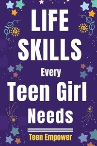 bokomslag Life Skills Every Teen Girl Needs