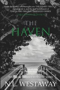 bokomslag The Haven (The Guard Trilogy Extended Series, Book 4): The Guards of Haven