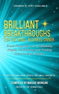 bokomslag Brilliant Breakthroughs For The Small Business Owner