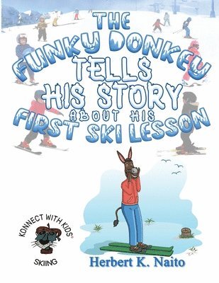 bokomslag The Funky Donkey Tells His Story About His First Ski Lesson On Safety
