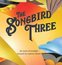 bokomslag The Songbird Three