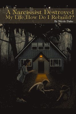 Narcissist Destroyed My Life