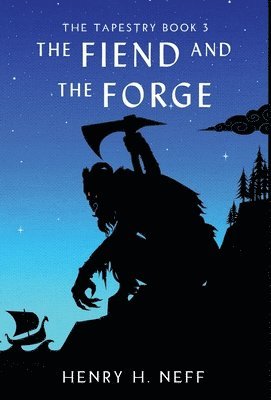 Henry H Neff - Fiend and the Forge, Inbunden