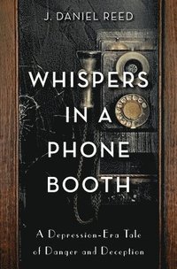 bokomslag Whispers in a Phone Booth