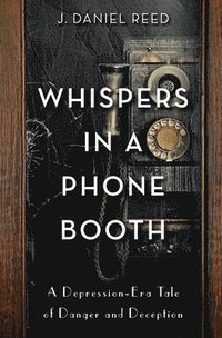 bokomslag Whispers in a Phone Booth