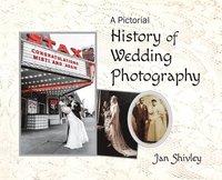 bokomslag A Pictorial History of Wedding Photography