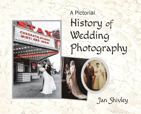 A Pictorial History of Wedding Photography 1