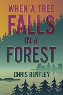 When a Tree Falls in a Forest 1