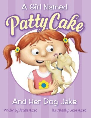 bokomslag Girl Named Patty Cake and Her Dog Jake
